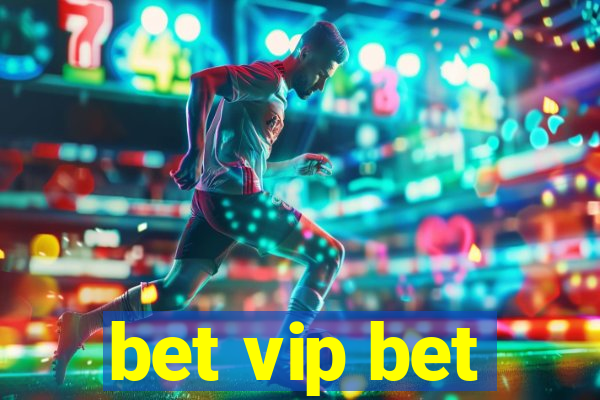 bet vip bet